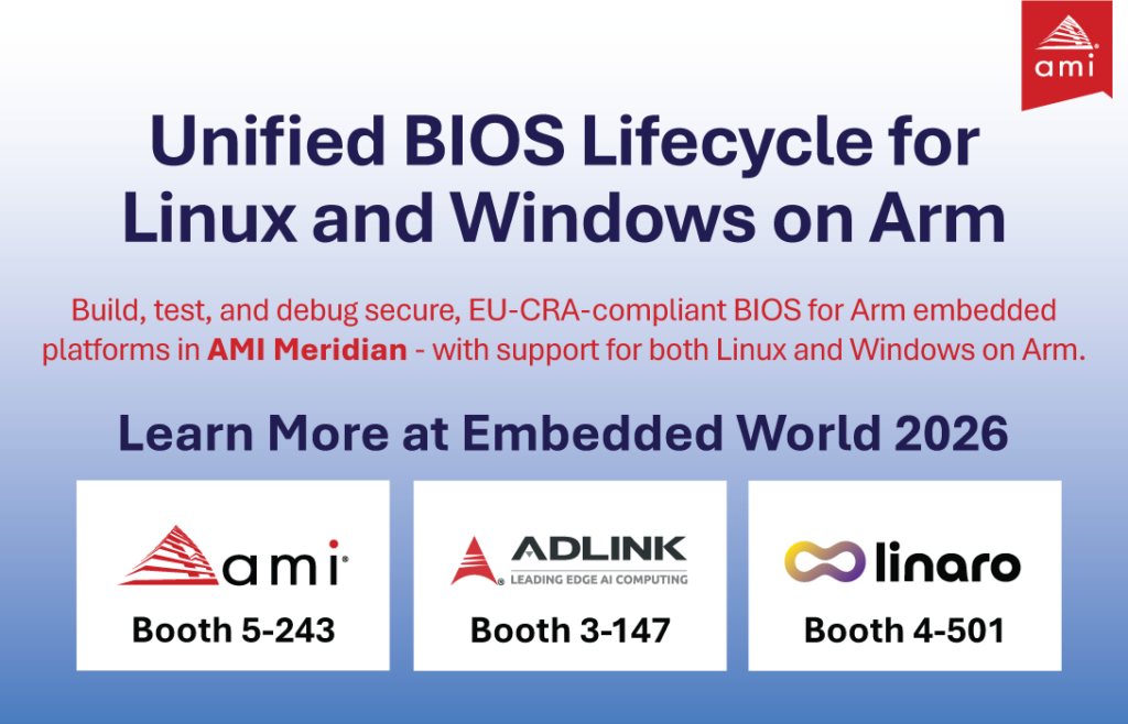 AMI, ADLINK, and Linaro showcase AMI Meridian's AI-enhanced UEFI firmware lifecycle management — featuring SBOM, CRA compliance, and ONEBoot — at Embedded World 2026.